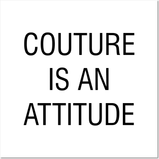 couture is an attitude Posters and Art